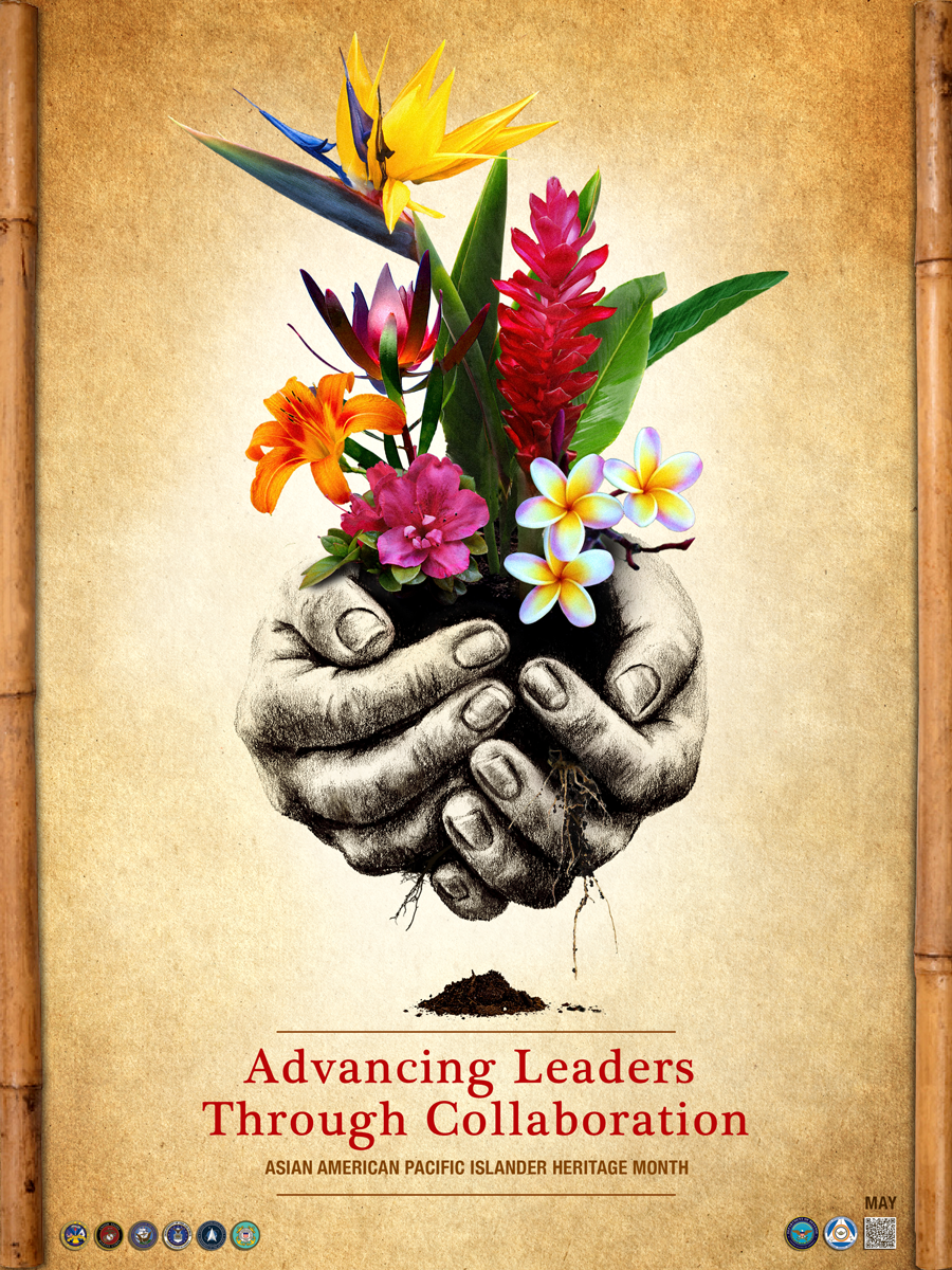 DEOMI Asian Pacific Islander Month Poster. Hands holding tropical flowers. Reads: Advancing Leaders Trhough Collaboration
